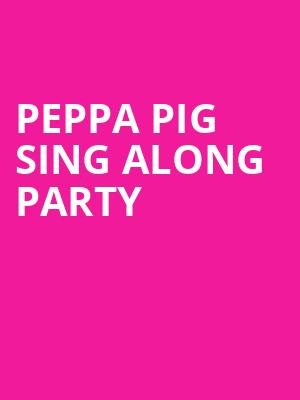 Peppa Pig Sing Along Party, Fitzgerald Theater, Saint Paul