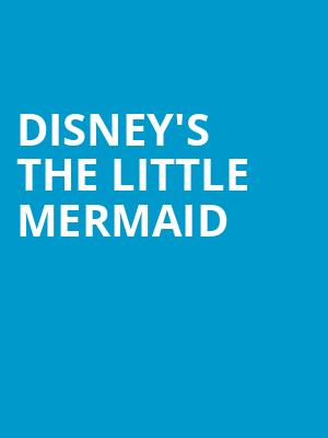 Disneys The Little Mermaid, Ordway Music Theatre, Saint Paul
