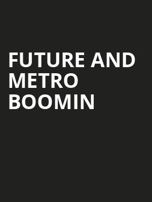 Future and Metro Boomin, Xcel Energy Center, Saint Paul