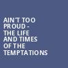 Ain't Too Proud - The Life and Times of the Temptations