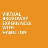 Virtual Broadway Experiences with HAMILTON, Virtual Experiences for Saint Paul, Saint Paul