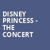 Disney Princess The Concert, Minnesota State Fair Grandstand, Saint Paul